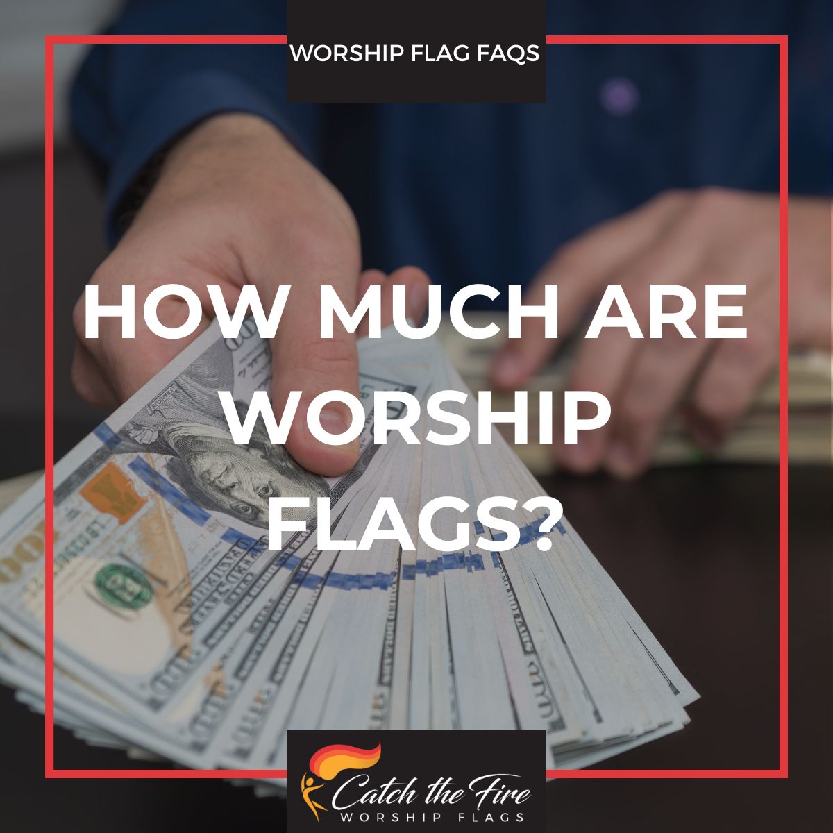 money, dollars image with text and catch the fire worship flags logo