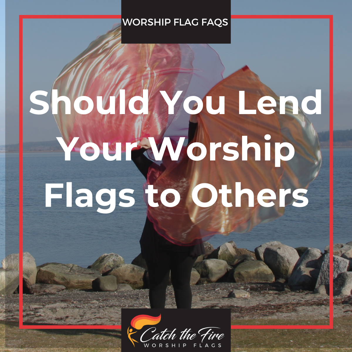 Should You Lend Your Worship Flags to Others