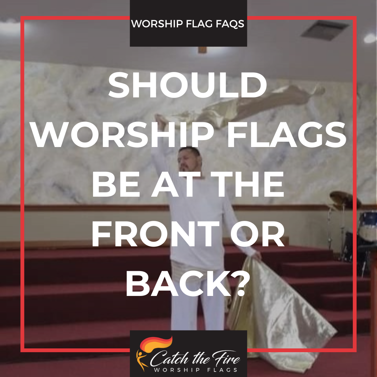Do Worship Flags Belong at the Front of the Church?